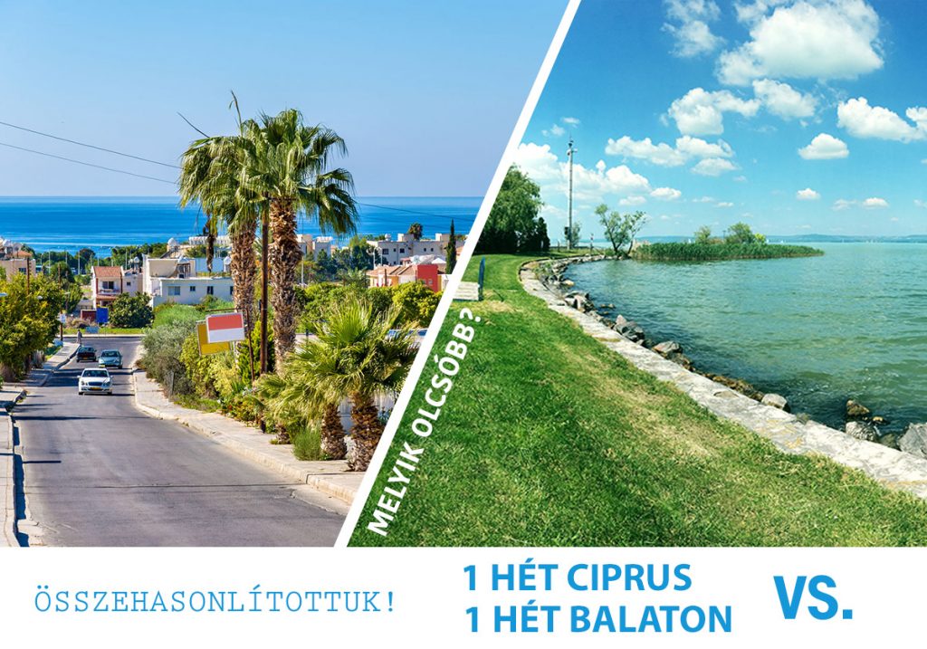 Idén nyáron egy hét Ciprus vagy egy hét Balaton olcsóbb? Most megtudhatod!